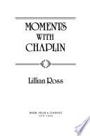 Moments with Chaplin