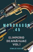 Mondragón .45