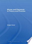 Money and Payments in Theory and Practice