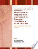 Monitoreo de los bosques y otras coberturas de la Amazonia Colombiana, a escala 1:100.000 Cambios multitemporales en el período 2002 al 2007