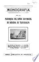 Monografía de la parroquia del señor San Miguel de heredia de Tegucigalpa