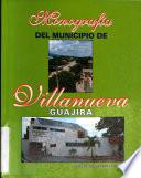 Monografía del municipio de Villanueva, Guajira