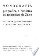 Monografía geográfica e histórica del archipiélago de Chiloé