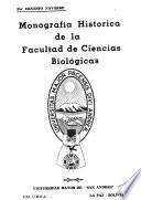 Monografía histórica de la Facultad de Ciencias Biológicas
