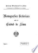 Monografías históricas sobre la ciudad de Lima
