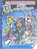 Monster High. Una monstruoamiga muy misteriosa : Monstruoamigas 3