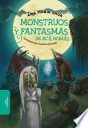 Monstruos y fantasmas de acá nomás