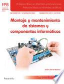 Montaje y mantenimiento de sistemas y componentes informáticos