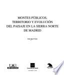 Montes públicos, territorio y evolución del paisaje en la Sierra Norte de Madrid