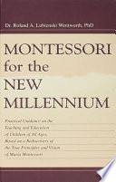 Montessori for the New Millennium
