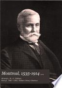 Montreal, 1535-1914 ...