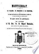 Montserrat. Su pasado, su presente y su porvenir, o Lo que fue hasta su destruccion el ano 1811, lo que es desde su destruccion y lo que sera en adelante