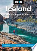 Moon Iceland: With a Road Trip on the Ring Road