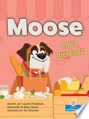 Moose en el Mercado (Moose at the Market)