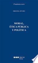 Moral, ética y política