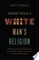 More Than a White Man's Religion