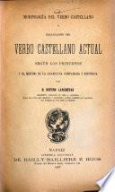 Morfología del verbo castellano, ó, Explicación del verbo castellano actual según los principios y el método de la gramática comparada é histórica