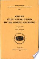 Morfologie sociali e culturali in Europa fra tarda antichità e alto Medioevo