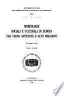 Morfologie sociali e culturali in Europa fra tarda antichità e alto Medioevo