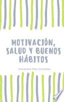 Motivación, salud y buenos hábitos
