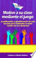 Motive a su clase mediante el juego