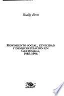 Movimiento Social, Etnicidad Y Democratización en Guatemala, 1985-1996