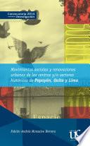 Movimientos sociales, renovaciones urbanas y centros y/o sectores históricos en Popayán, Quito y Lima