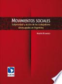 Movimientos sociales. Subjetividad y acción de los trabajadores desocupados en Argentina