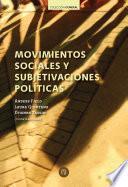 Movimientos sociales y subjetivaciones políticas