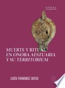 MUERTE Y RITUAL EN ONOBA AESTUARIA Y SU TERRITORIUM