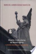 Muerte y vida eterna de Benito Juárez