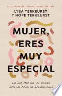 Mujer, eres muy especial