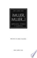 Mujer, mujer-- !