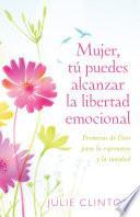 Mujer, tú puedes alcanzar la libertad emocional