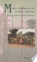 MUJER Y DESARROLLO EN LA INDIA PROFUNDA