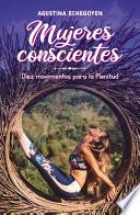Mujeres Conscientes: Diez Movimientos Para La Plenitud