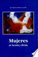 Mujeres de Yucatán y Mérida