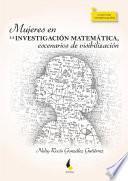 Mujeres en la investigación matemática, escenarios de visibilización