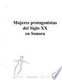 Mujeres protagonistas del siglo XX en Sonora