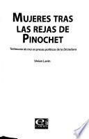 Mujeres tras las rejas de Pinochet