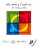 Mujeres y hombres en México 2015