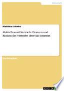 Multi-Channel-Vertrieb: Chancen und Risiken des Vertriebs über das Internet