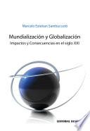 Mundialización y Globalización. Impactos y Consecuencias en el siglo XXI