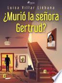 ¿Murió la señora Gertrud?
