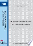 Museos y comunicación. Un tiempo de cambio