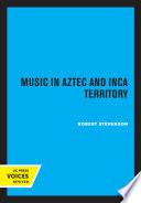 Music in Aztec and Inca Territory