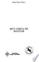 Muy cerca de Bolívar