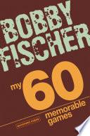 My 60 Memorable Games