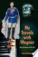 My Travels with Wagner