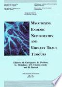 Mycotoxins, Endemic Nephropathy and Urinary Tract Tumours